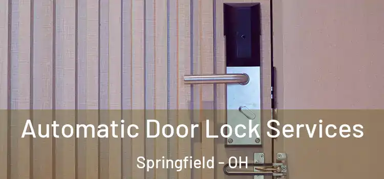  Automatic Door Lock Services Springfield - OH