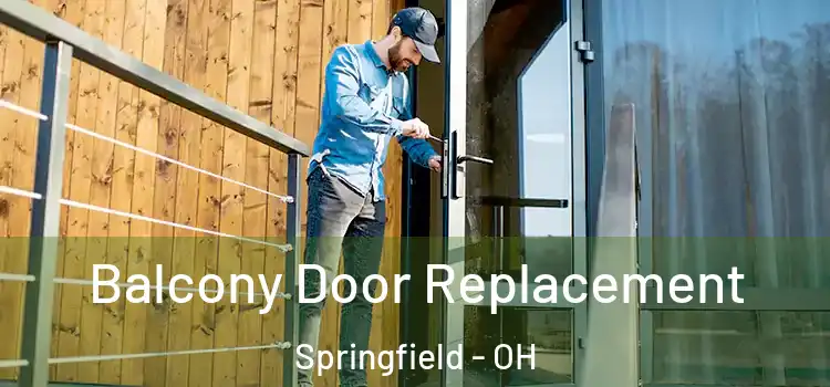  Balcony Door Replacement Springfield - OH