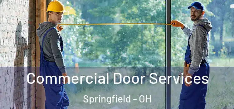 Commercial Door Services Springfield - OH