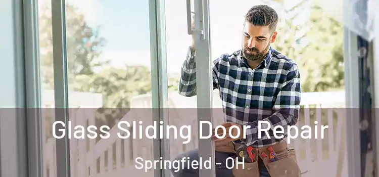 Glass Sliding Door Repair Springfield - OH