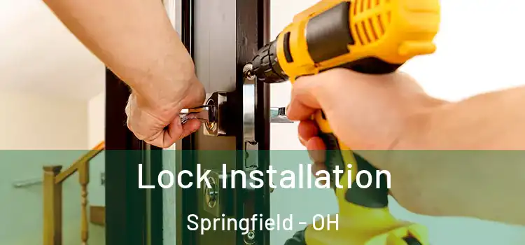 Lock Installation Springfield - OH