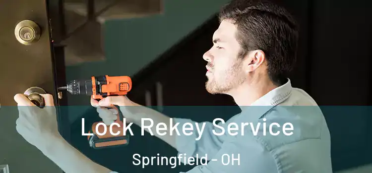 Lock Rekey Service Springfield - OH
