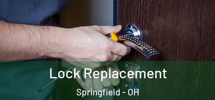 Lock Replacement Springfield - OH