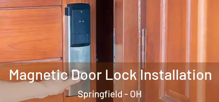  Magnetic Door Lock Installation Springfield - OH