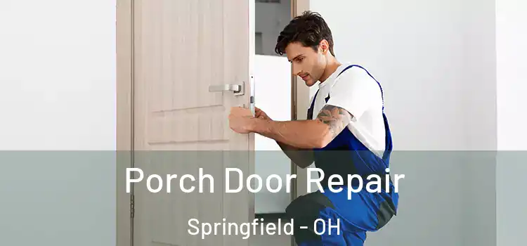  Porch Door Repair Springfield - OH