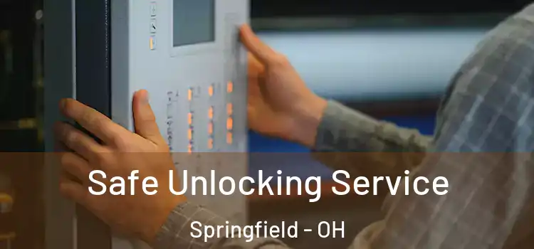Safe Unlocking Service Springfield - OH