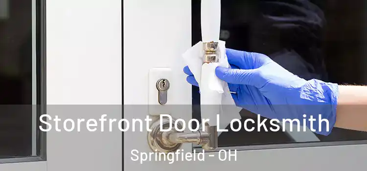 Storefront Door Locksmith Springfield - OH